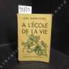 A l'école de la vie. BADEN-POWELL - Traduction de Mme E. Wuest-Jullien