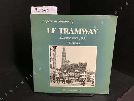 Le tramway jusque 1937. BLEICHER F.