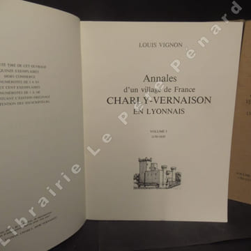 Annales d'un village de France Charly-Vernaison en lyonnais. Volume I : 1150-1610 - Volume II : 1610-1715 - Volume III : 1715-1774 - Volume IV : ...