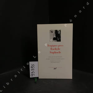 Tragiques Grecs: Eschyle - Sophocle