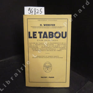 Le tabou. Etude sociologique : Nature du tabou - La transmission de la vie - Séparation des sexes - Relations sexuelles - La mort et les morts - Les étrangers - Personnes et choses sacrées - Péché et souillure rituelle - Aspects économiques et sociaux du tabou