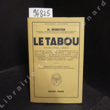 Le tabou. Etude sociologique : Nature du tabou - La transmission de la vie - Séparation des sexes - Relations sexuelles - La mort et les morts - Les ...