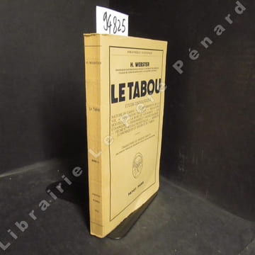 Le tabou. Etude sociologique : Nature du tabou - La transmission de la vie - Séparation des sexes - Relations sexuelles - La mort et les morts - Les ...