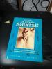 Le livre du Shiatsu : l'art de l'acupuncture sans aiguilles - le massage thérapeutique japonais. OHASHI, Wataru