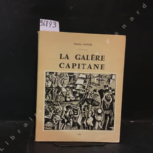 La galère capitane. Témoignages