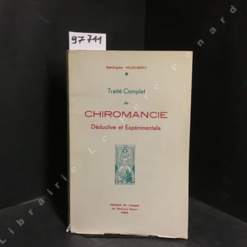 Traité Complet de Chiromancie Déductive et Expérimentale..  MUCHERY, Georges