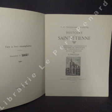 Histoire de SAINT-ETIENNE. . TESTENOIRE-LAFAYETTE, C.-P. - F. Thiollier (illustrations)
