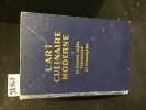 L'Art Culinaire Moderne. La bonne table française et étrangère: cuisine, pâtisserie, confiserie simple, entremets, glaces, confitures, conserves de ...
