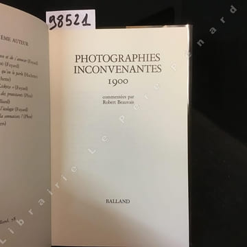 Photographies inconvenantes 1900. BEAUVAIS, Robert (commentées par)