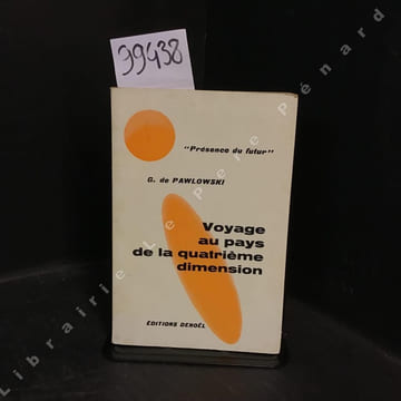 Voyage au pays de la quatrième dimension . PAWLOWSKI, Gaston de