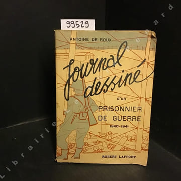 Journal dessiné d'un prisonnier de guerre, 1940-1941. DE ROUX, Antoine