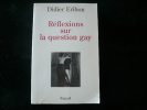 Réflexion sur la question gay. Didier Eribon