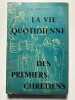 La vie quotidienne des premiers chrétiens. J.G. Davies