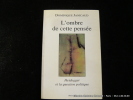 L'ombre de cette pensée. Heidegger et la question politique.. Dominique Janicaud