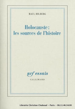 Holocauste: les sources de l'histoire. Raul Hilberg