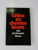 Céline en chemise brune 1938 ou le mal du présent. H.-E. Kaminski / Louis Ferdinand Céline