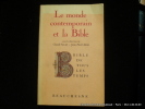 Le monde contemporain et la Bible.. Sous la direction de Claude Savart - Jean-Noel Aletti