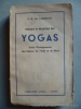 Théories et pratique des Yogas. Selon l'enseignement des Maîtres de l'Inde et du Tibet.. H.M de Campigny