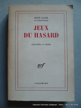 Jeux du hasard. Nouvelles et récits.. René Clair