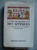 La vie quotidienne des aztèques à la veille de la conquête espagnole.. Jacques Soustelle