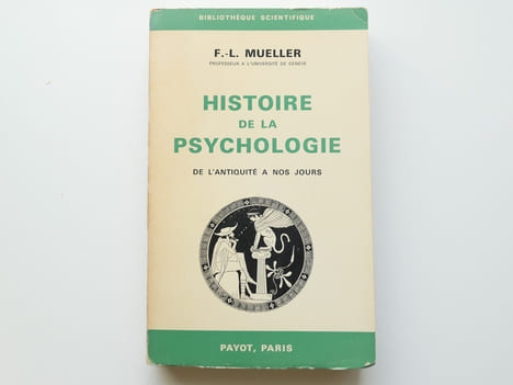 Histoire de la psychologie de l'antiquité à nos jours. F.-L. Mueller