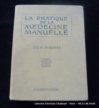Pratique de la médecine manuelle.. J. E. H. Niboyet.