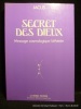 Secrets des dieux. Message cosmologique bithéiste.. Jacus.