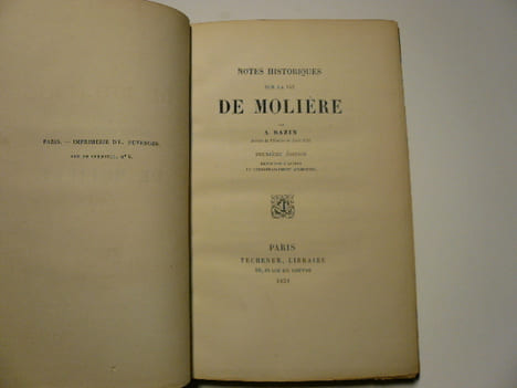 Notes historiques sur la vie de Molière. 2° édition revue par l'auteur et considérablement augmentée.. A. Bazin