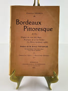 Bordeaux Pittoresque. Origine du nom des rues. A propos de la rue Ferbos. Un héros bordelais oublié. par Maurice Ferrus. Préface de m. Ernest Toulouze. - Image 1