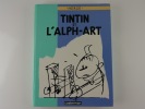 Tintin et l'alpha-art. Transcription des dialogues. Découpages graphiques.. Hergé