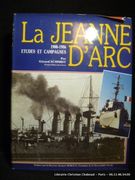 La Jeanne d'Arc 1900-1986 Etudes et campagnes. par Gérard Schmidt