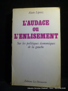 L'audace ou l'enlisement. Sur les politiques économiques de la gauche.