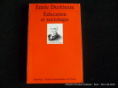 Education et sociologie.. Emile Durkheim.
