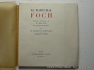 Le Maréchal Foch. Discours prononcé le 26 mars 1929 aux obsèques nationales par Raymond Poincaré.. Raymond Poincaré.