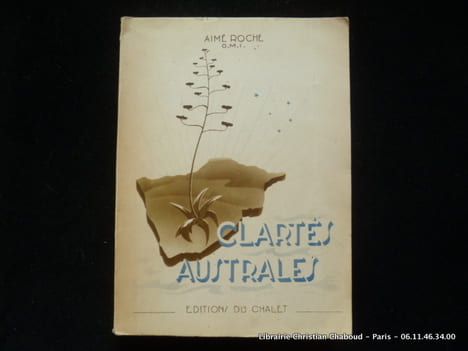 Clarté australes. Joseph Gérard, O. M. I., le Prêtre bien-aimé des Basotho 1831-1944.. Aimé Roche
