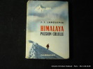Himalaya Passion Cruelle.  Envoi de l'auteur à Pierre Ichac.. J.J. Languepin.
