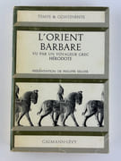 L'Orient Barbare vu par un voyageur grec, Hérodote par Hérodote. Présentation de Philippe Sellier - Image 1