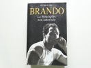 Brando. La biographie non autorisée.. Peter Manso