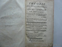 Théorie des êtres sensibles ou cours complet de physique spéculative, expérimentale, systématique et géométrique Tome 1 - Théorie de la matière et du mouvement.