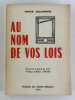 Au nom de vos lois. Essai sur la peine de mort.. Andr&eacute; Delcombre. Pr&eacute;f. A. Danan