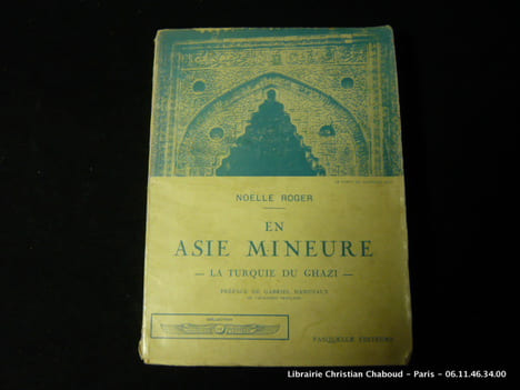En Asie Mineure. La Turquie de Ghazi.. Noelle Roger.