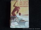 Au pays des bêtes sauvages.. René Guillot. Envoi de l'auteur. Illustrations de Pierre Collot