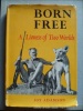 Born free. A Lioness of Two Worlds. With extracts from George Adamson's Letters. Joy Adamson