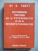 Dictionnaire pratique de la psychanalyse et de la micropsychanalyse. Dr S. Fanti. Collaboration du Dr P. Codoni et Dr D. Lysek