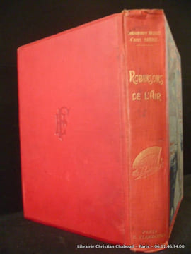 Robinsons de l'air. Capitaine Danrit. (Commandant Driant). Illustrations de Georges Dutriac.