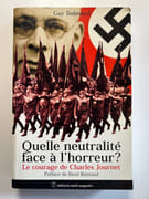 Quelle neutralité face à l'horreur ? Le courage de Charles Journet par Guy Boissard. Préf. René Rémond - Image 1