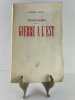 Pr&eacute;liminaires de la guerre &agrave; l'Est. De l'accord de Moscou (21 ao&ucirc;t 1939) aux hostilit&eacute;s en Russie (22 juin 1941). Gr&eacute;goire Gafenco