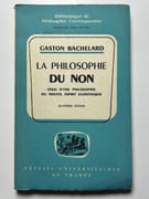 La philosophie du non. Essai d'une philosophie du nouvel esprit scientifique par Gaston Bachelard