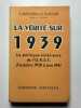 La vérité sur 1939. La politique extérieure de l'U.R.S.S. d'octobre 1938 à juin 1941. J. Bouvier et J. Gacon