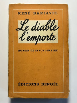 Le diable l'emporte. Roman extraordinaire.. René Barjavel